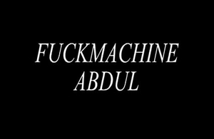 FuckMachine Abdul